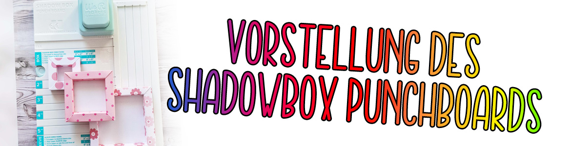 Das_Shadowbox_Punchboard